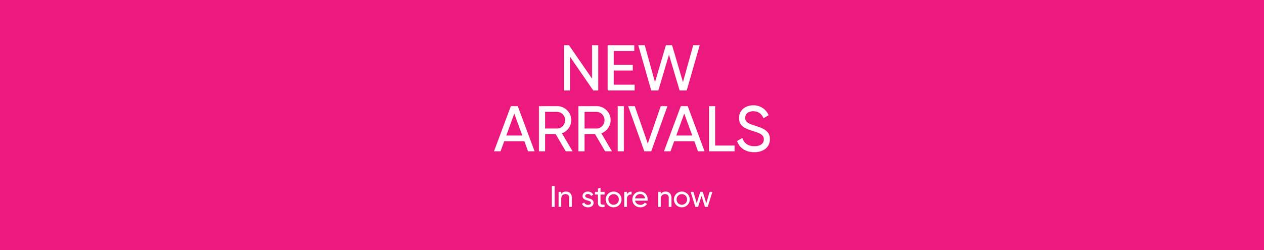 New Arrivals